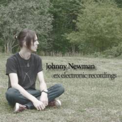 Johnny Newman : Ex Electronic Recordings